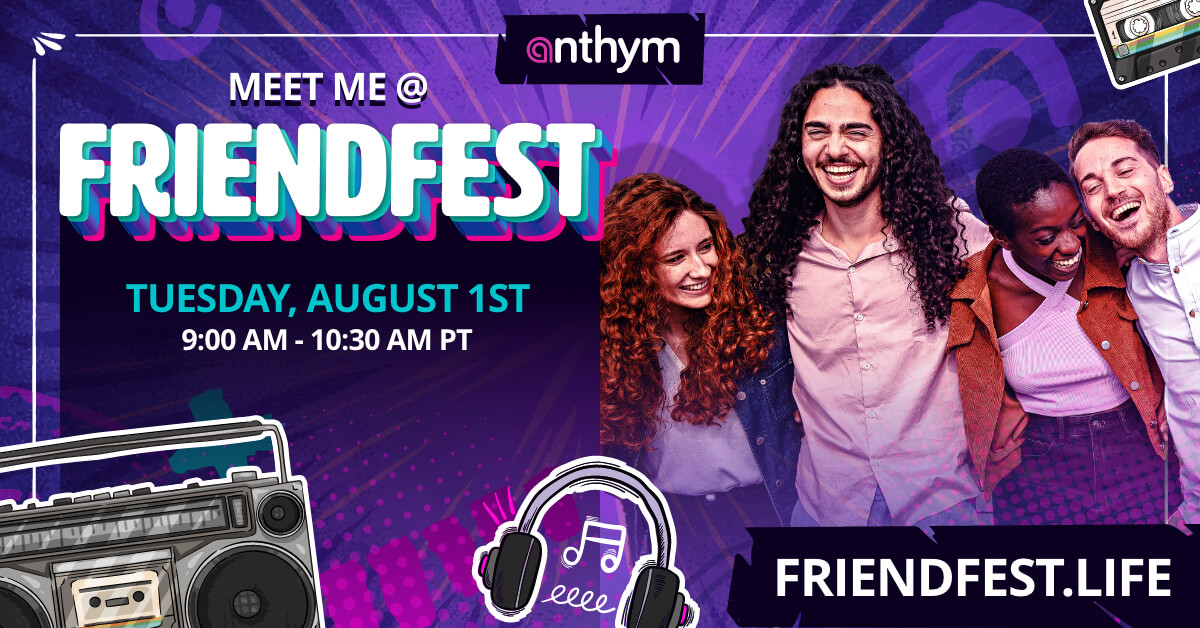 anthym-friendfest-1200x628-FINAL anthym-friendfest-1200x628-FINAL